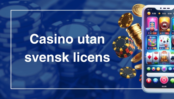 Upptäck casinon utan svensk licens - En guide för spelentusiaster Upptäck casinon utan svensk licens - En guide för spelentusiaster